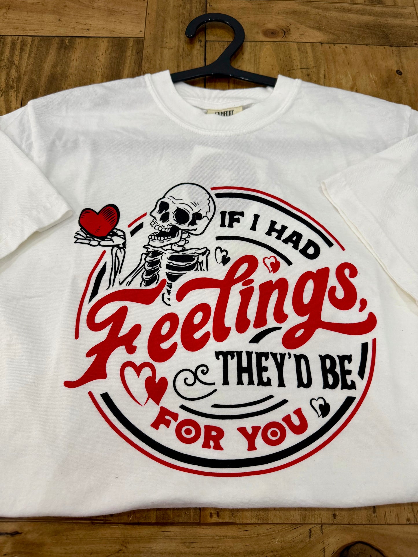 If I had feelings t shirt
